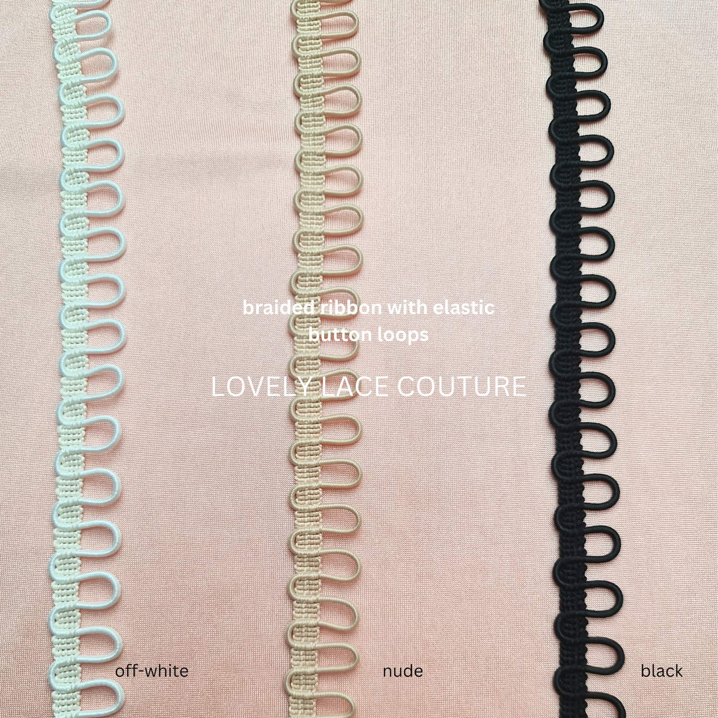 braided ribbon with elastic button loops in white, nude or black